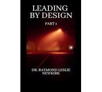 Leading By Design Part 1