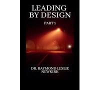 Leading By Design Part 1