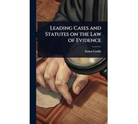 Leading Cases and Statutes on the Law of Evidence