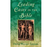 Leading Cases in the Bible [1905]