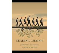 Leading Change: Transformative Leadership in Therapeutic Day Schools: Empowering Students to Become Productive Citizens Through Effective Leadership