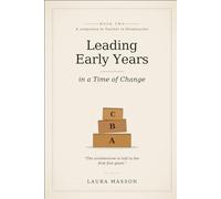 Leading Early Years: In a Time of Change (Advice from the Frontline of Education)
