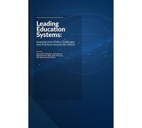 Leading Education Systems: Learning from Policy Challenges and Practices Around the World