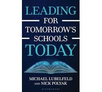 Leading for Tomorrow's Schools Today: 1 (AASA The School Superintendents Association)