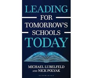 Leading for Tomorrow's Schools Today (AASA The School Superintendents Association)