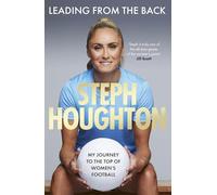 Leading From The Back: My journey to the top of women's football