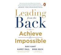 Leading From The Back: To Achieve The Impossible
