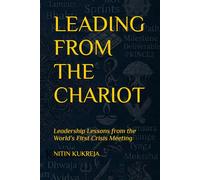 Leading from the Chariot: Leadership Lessons from the World’s First Crisis Meeting