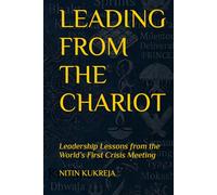 Leading from the Chariot: Leadership Lessons from the World’s First Crisis Meeting