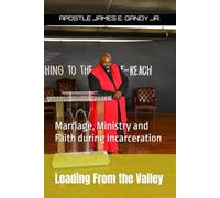 Leading From the Valley: Marriage, Ministry and Faith during Incarceration