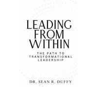 Leading From Within: The Path to Transformational Leadership