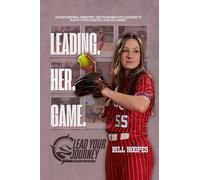 Leading Her Game: A Parent’s Guide to Purposeful Support in Sports