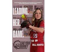 Leading Her Game: A Parent’s Guide to Purposeful Support in Sports