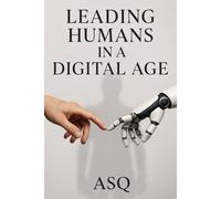Leading Humans in a Digital Age: Real Stories of Technology Leadership with a Human Focus (Leadership Technology and Humans)
