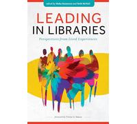 Leading in Libraries: Perspectives from Lived Experiences