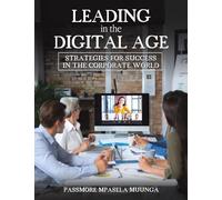 Leading in the Digital Age: Strategies for Success in the Corporate World