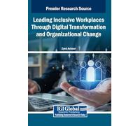 Leading Inclusive Workplaces Through Digital Transformation and Organizational Change