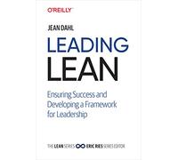 Leading Lean: Ensuring Success and Developing a Framework for Leadership