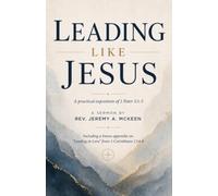 Leading Like Jesus: An Exposition of 1 Peter 5:1-5