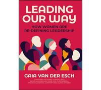Leading Our Way: How Women are Re-Defining Leadership
