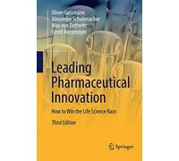 Leading Pharmaceutical Innovation: How to Win the Life Science Race