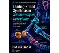 Leading-Strand Synthesis in Saccharomyces Cerevisiae: A Model-System Reference on PCNA Loading by RFC and the Coordination of Leading and Lagging Strands (DNA Replication & Transcription Machinaries)
