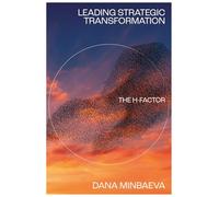 Leading Strategic Transformation: The H-factor