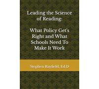Leading the Science of Reading: What Policy Get's Right and What Schools Need To Make It Work