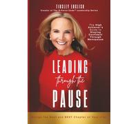 Leading Through the Pause: The High Achiever's Guide to Staying Confident Through Menopause (G-Force Code Leadership Series)