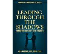 Leading Through the Shadows: Transform Adversity into Strength