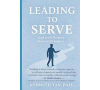 Leading to Serve: Lead with Purpose, Serve with Impact