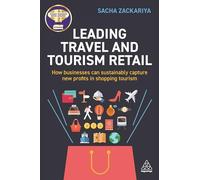 Leading Travel and Tourism Retail: How Businesses Can Sustainably Capture New Profits in Shopping Tourism