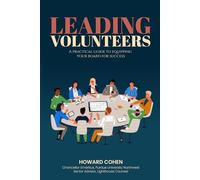 Leading Volunteers: A Practical Guide to Equipping your board for Success