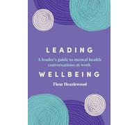 Leading Wellbeing: A leader's guide to mental health conversations at work