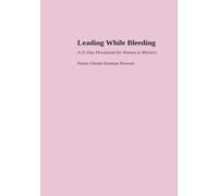 Leading While Bleeding: A 21-Day Devotional for Women in Ministry (Fireproof Women Ministry Series)
