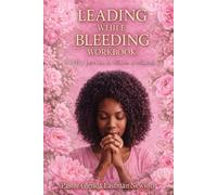 Leading While Bleeding Workbook: 21 Day Devotion for Women in Ministry