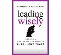 Liderar con sabiduría – Convertirse en un líder reflexivo en tiempos turbulentos