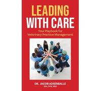 Leading With Care: Your Playbook for Veterinary Practice Management