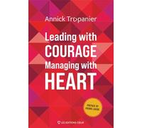 Leading with Courage - Managing with Heart