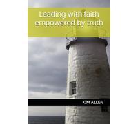 Leading with faith empowered by truth