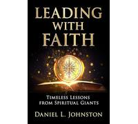 Leading With Faith: Timeless Lessons from Leaders