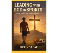 Leading with God in Sports: Bible Verses for Young Athletes