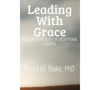 Leading with Grace: The Quiet Strength of Exceptional Leaders