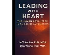 Leading with Heart: The Human Advantage in an Age of Automation