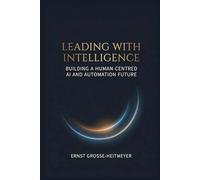 Leading with Intelligence: Building a Human-Centred AI and Automation Future