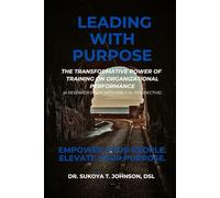 Leading with Purpose: The Transformative Power of Training on Organizational Performance (A Research Study with Biblical Perspective)