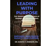 Leading with Purpose: The Transformative Power of Training on Organizational Performance (A Research Study with Biblical Perspective)