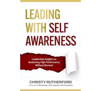 Leading with Self-Awareness: Leadership Insights on Sustaining High Performance Without Burnout