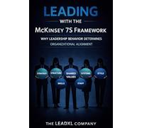 Leading with the McKinsey 7S Framework: Why Leadership Behavior Determines Organizational Alignment (The Change Management Playbook Series)