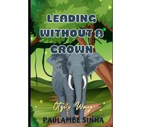 Leading Without a Crown: Otzi’s Way